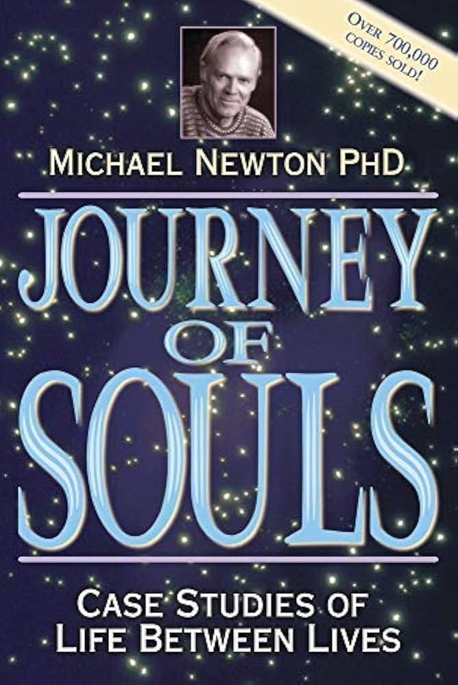 Journey of Souls: Case Studies of Life Between Lives (Michael Newton's Journey of Souls, 1) by Michael Newton