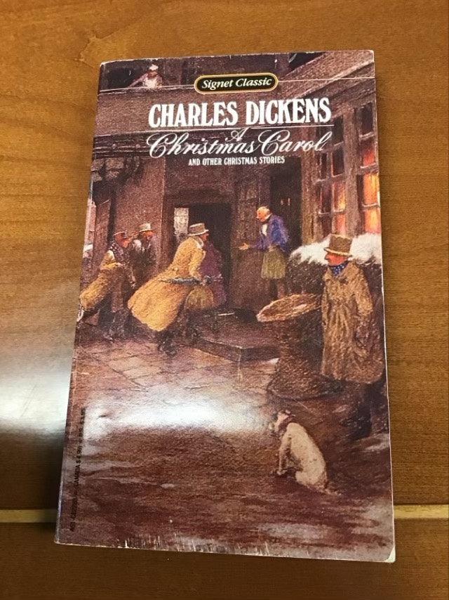 A Christmas Carol: And Other Christmas Stories:A Christmas Carol; a Christmas Tree(from 'Reprinted Pieces'); a Christmas Dinner(from 'Sketches By ... from 'the Pickwick Papers') (Signet Classics) by Charles Dickens