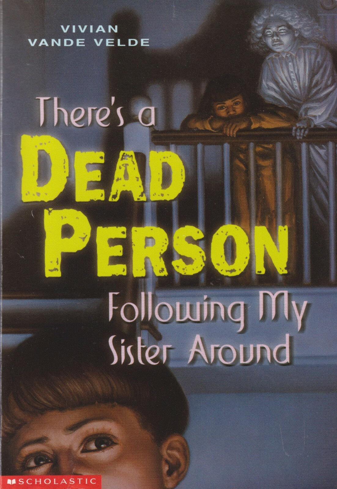 There's a Dead Person Following My Sister Around by Vivian Vande Velde