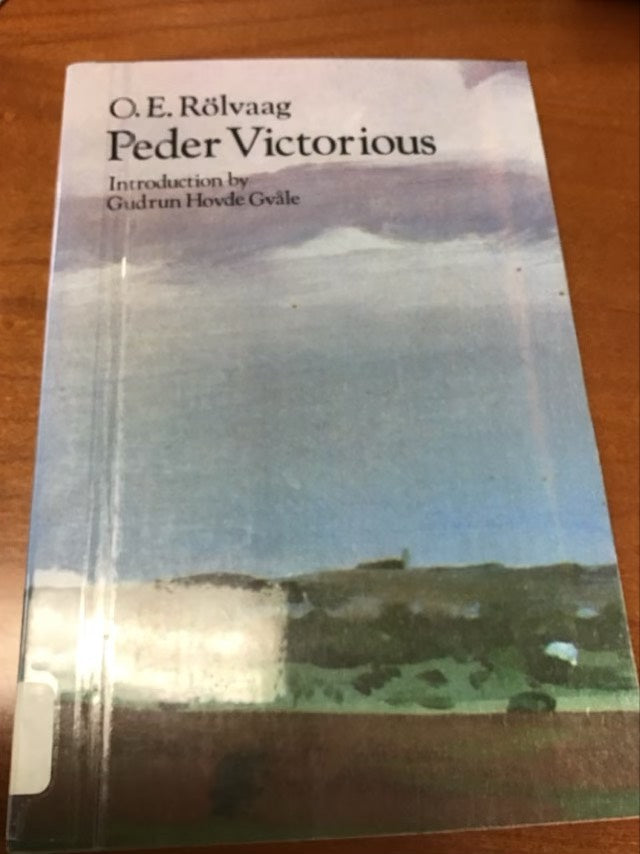 Peder Victorious: A Tale of the Pioneers Twenty Years Later by O. E. Rolvaag