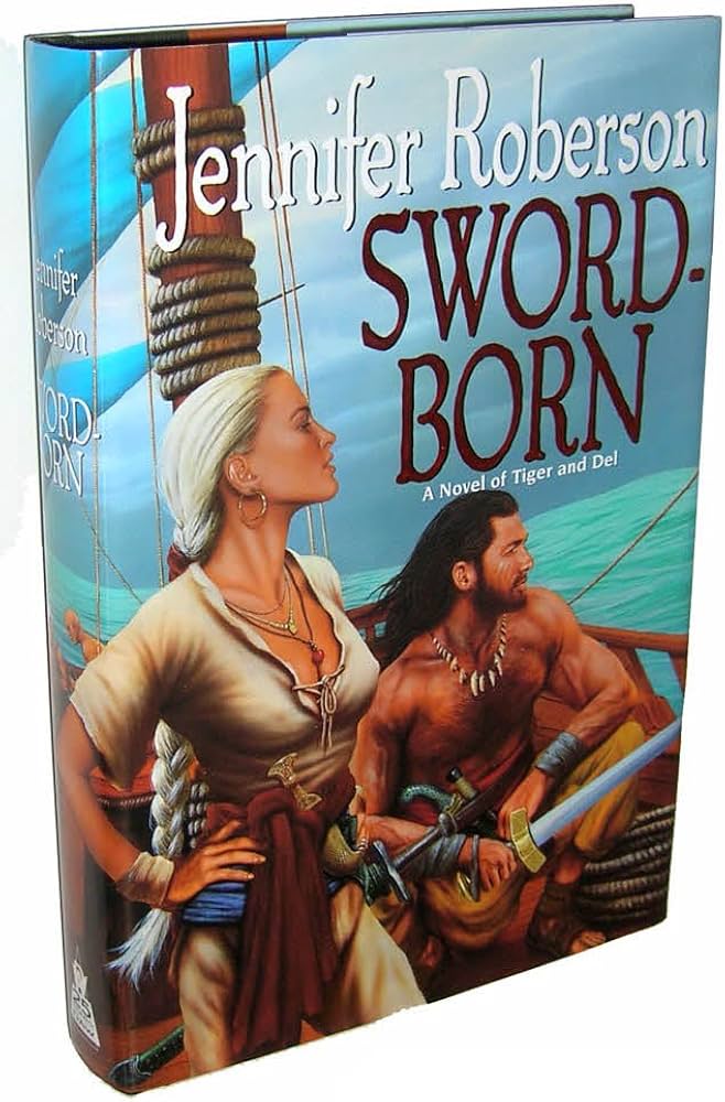Sword-Born: A Novel of Tiger and Del (The Sword-Dancer Saga) by Jennifer Roberson