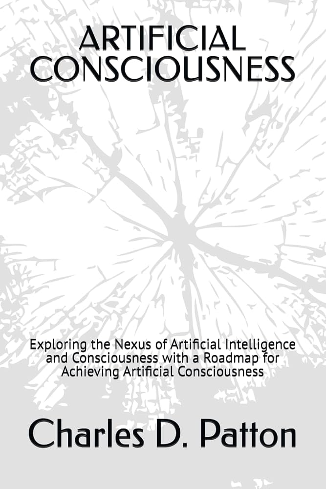 Artificial Consciousness by Charles Patton