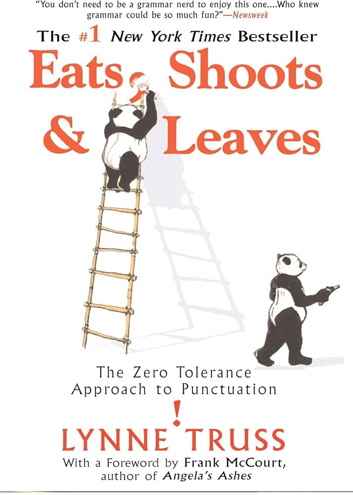 Eats, Shoots & Leaves: The Zero Tolerance Approach to Punctuation by Lynne Truss