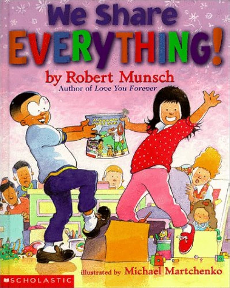 We Share Everything! by Robert N. Munsch