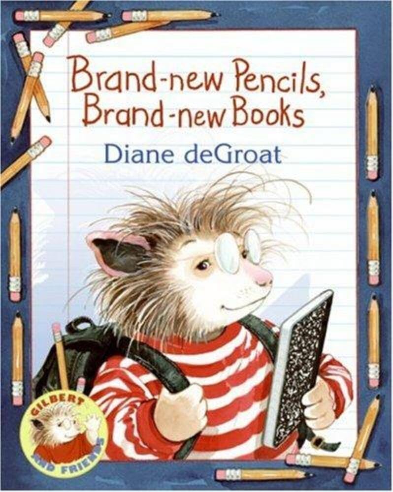 Brand-new Pencils, Brand-new Books: A First Day of School Story About Excitement and Making Friends for Kids (Ages 4-8) by Diane DeGroat