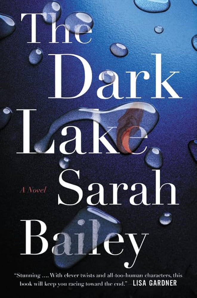 The Dark Lake by Sarah Bailey