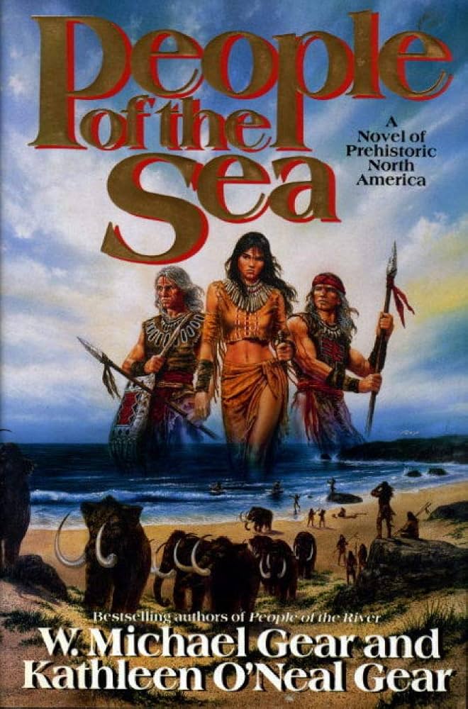 People of the Sea (The First North Americans series, Book 5) by W. Michael Gear