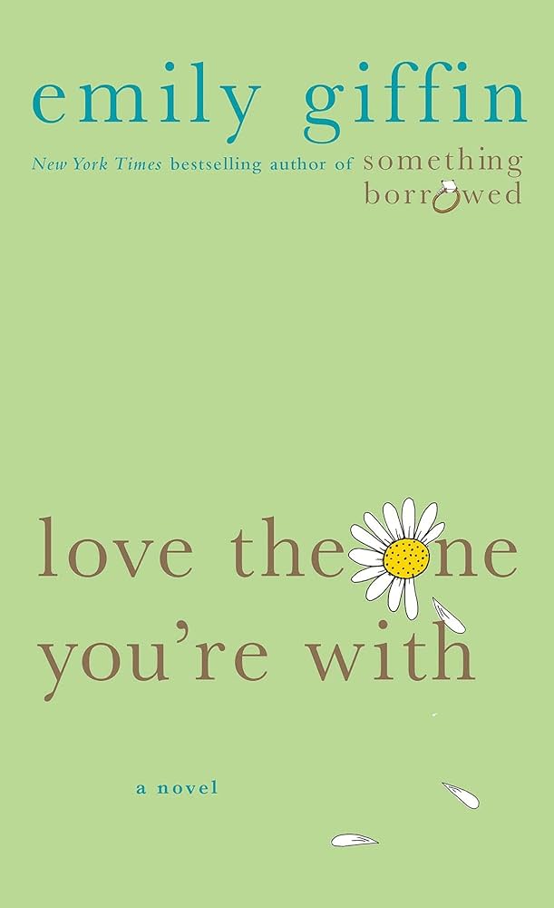 Love the One You're With by Emily Giffin