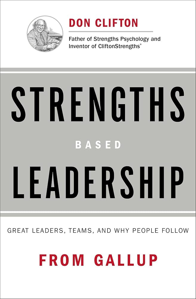 Strengths Based Leadership by Tom Rath,Barry Conchie