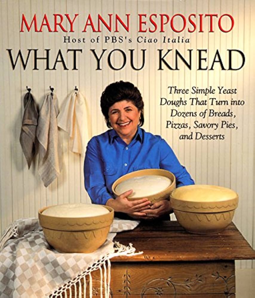 What You Knead by Mary A Esposito