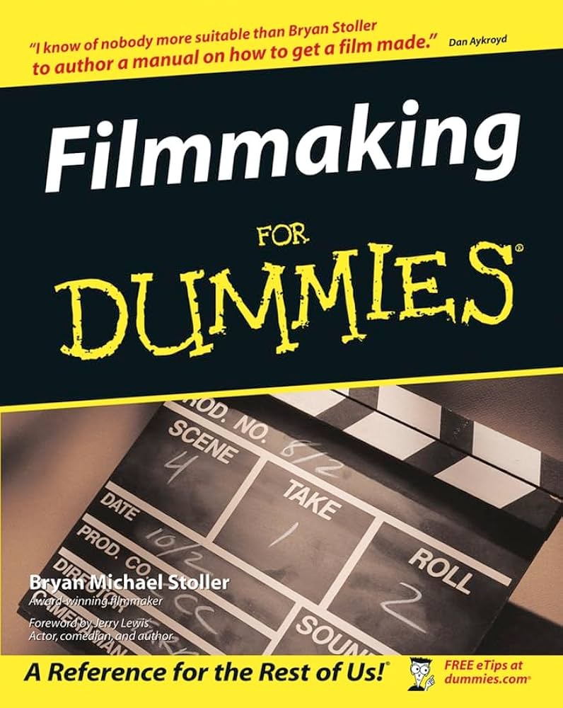 Filmmaking For Dummies 2E by Bryan Michael Stoller