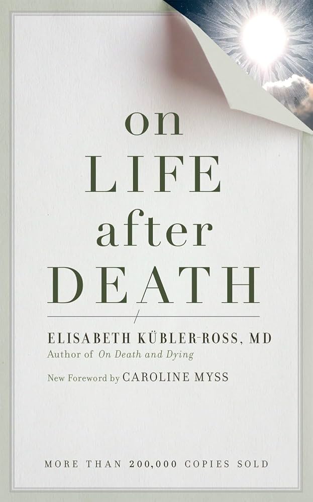 On Life after Death, revised by Elizabeth Kubler-Ross