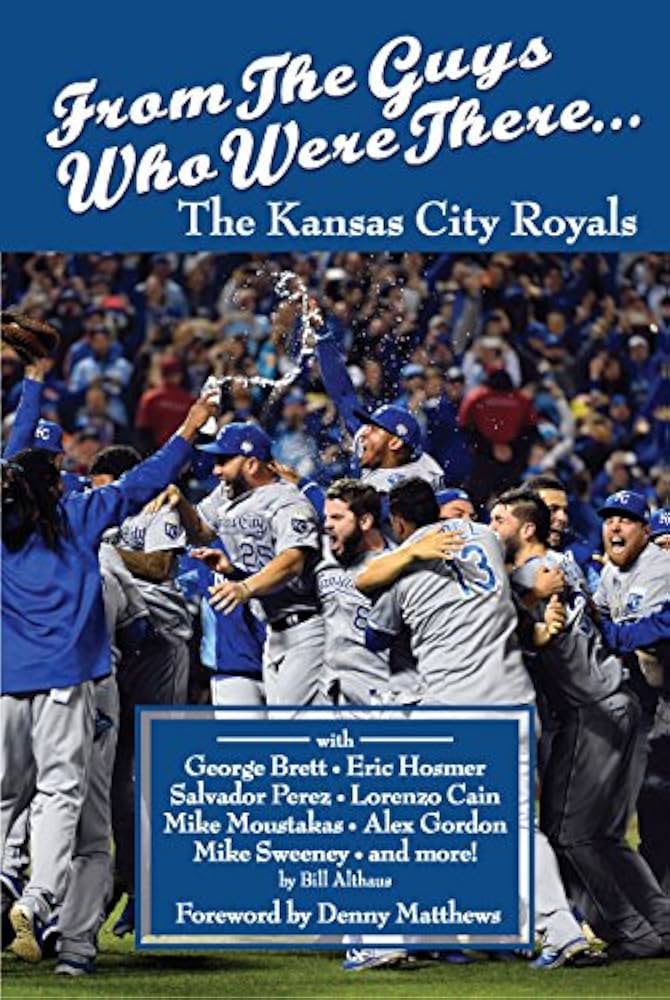 From The Guys Who Were There: The Kansas City Royals by Bill Althaus