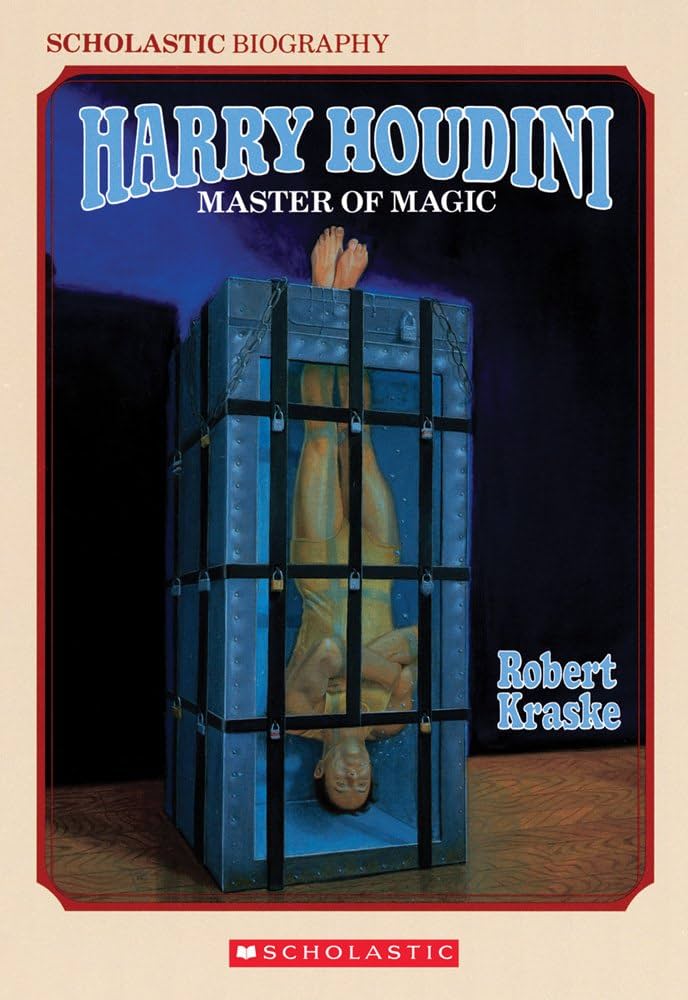 Harry Houdini: Master of Magic by Robert Kraske