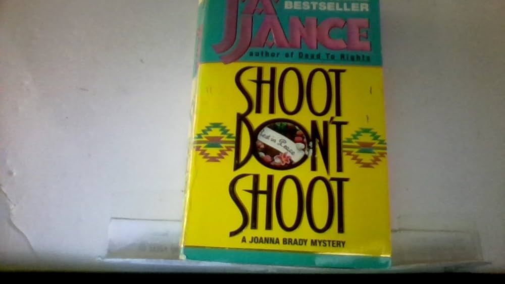 Shoot Don't Shoot by J. A. Jance
