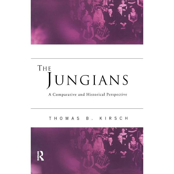 The Jungians: A Comparative and Historical Perspective by Thomas B. Kirsch