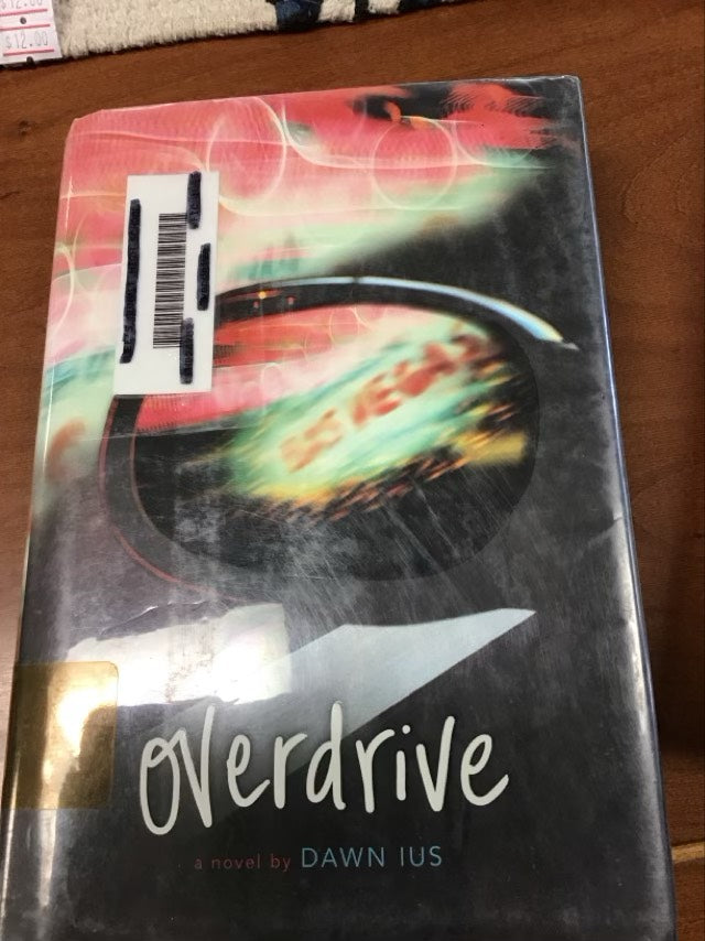 Overdrive by Dawn Ius * Ex Library Book