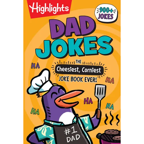 Dad Jokes: The Cheesiest, Corniest Joke Book Ever!: Dad Jokes: The Cheesiest, Corniest Joke Book Ever! (Highlights Joke Books) Ultimate Kids Joke Book