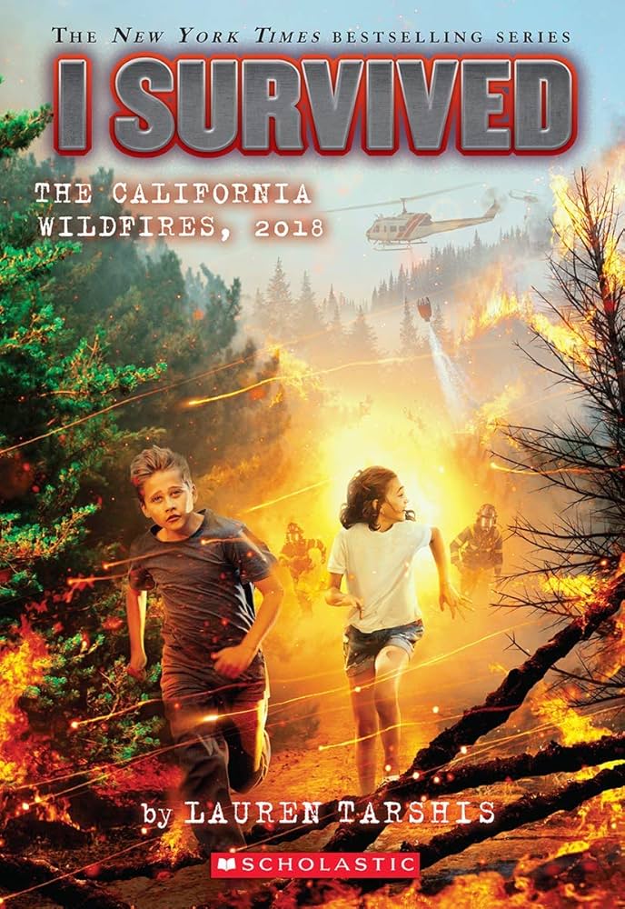 I Survived the California Wildfires, 2018 (I Survived #20) by Lauren Tarshis