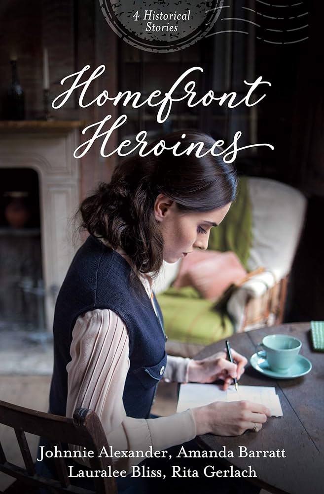 Homefront Heroines: 4 Historical Stories by Johnnie Alexander