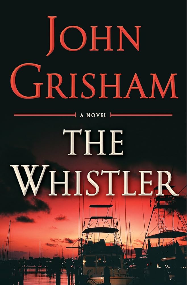 The Whistler: A Novel by John Grisham