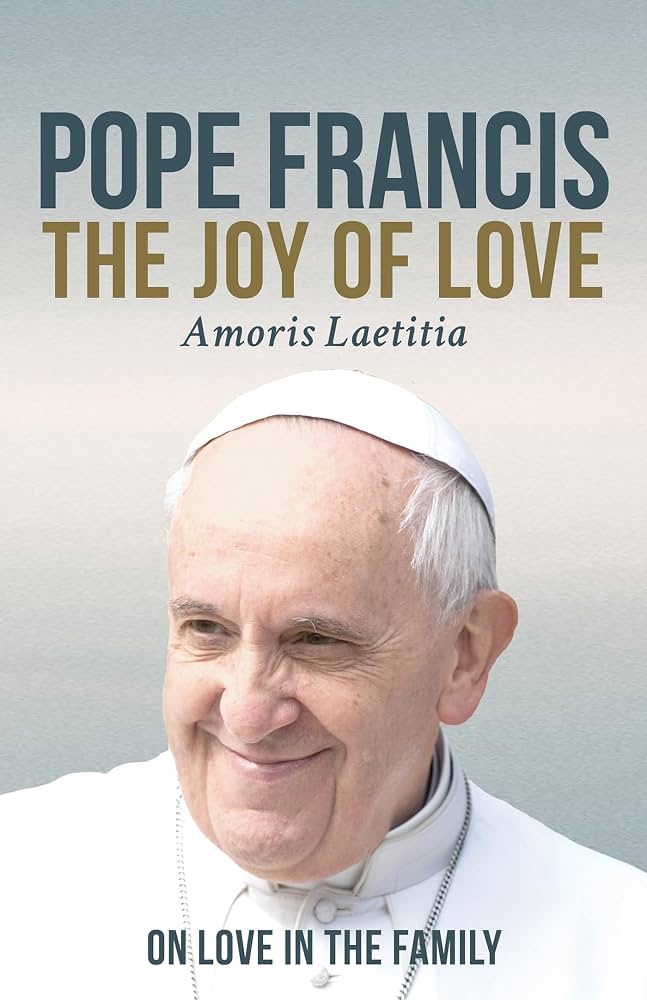 The Joy of Love: On Love in the Family (Amoris Laetitia) by Pope Francis