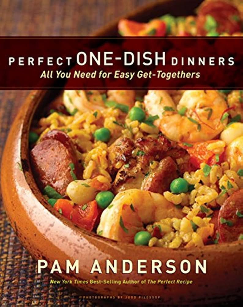 Perfect One-Dish Dinners: All You Need for Easy Get-togethers by Pam Anderson