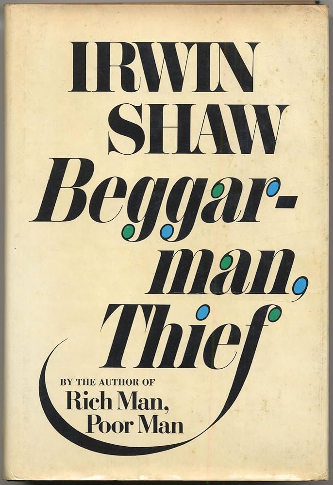 Beggarman, Thief by Irwin Shaw