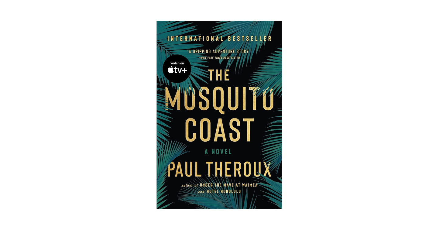 The Mosquito Coast by Paul Theroux
