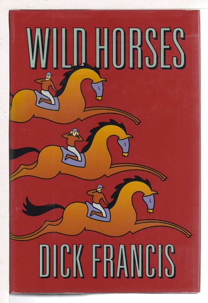 Wild Horses by Dick Francis