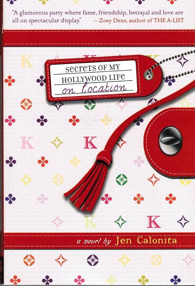 Secrets of My Hollywood Life: On Location by Jen Calonita