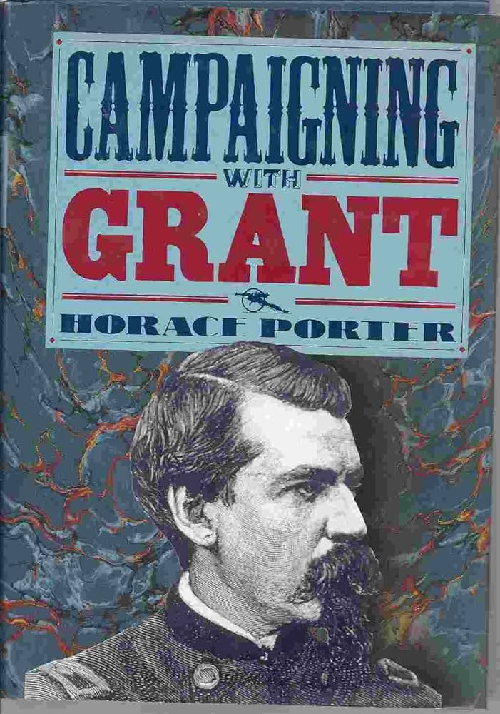 Campaigning with Grant by Horace Porter