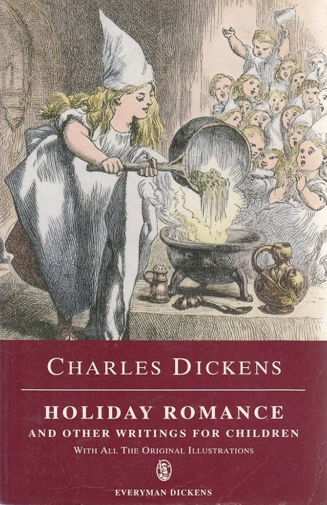Holiday Romance and Other Writings for Children (Everyman's Library) by Charles Dickens