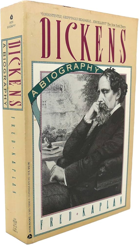 Dickens: A Biography by Fred Kaplan