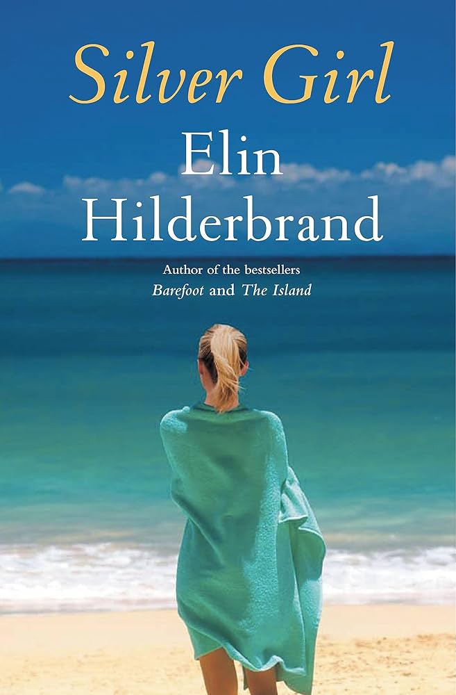 Silver Girl: A Novel by Elin Hilderbrand