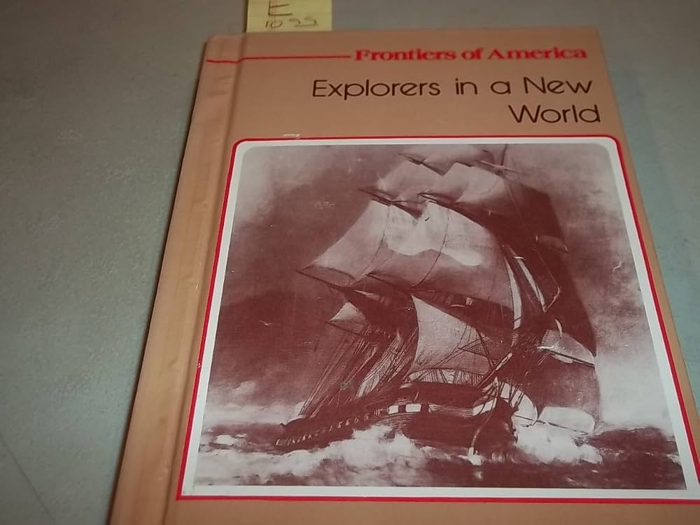 Explorers in a New World (Frontiers of America) by Edith S. McCall