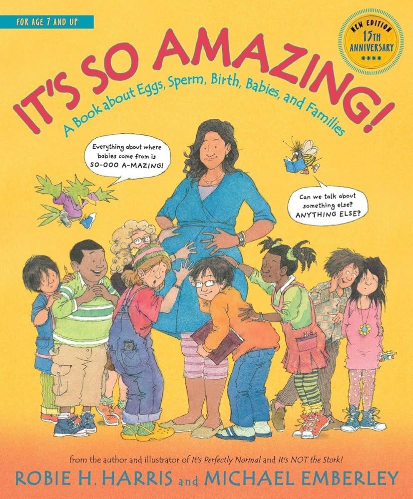 It's So Amazing!: A Book about Eggs, Sperm, Birth, Babies, and Families (The Family Library) by Robie H. Harris