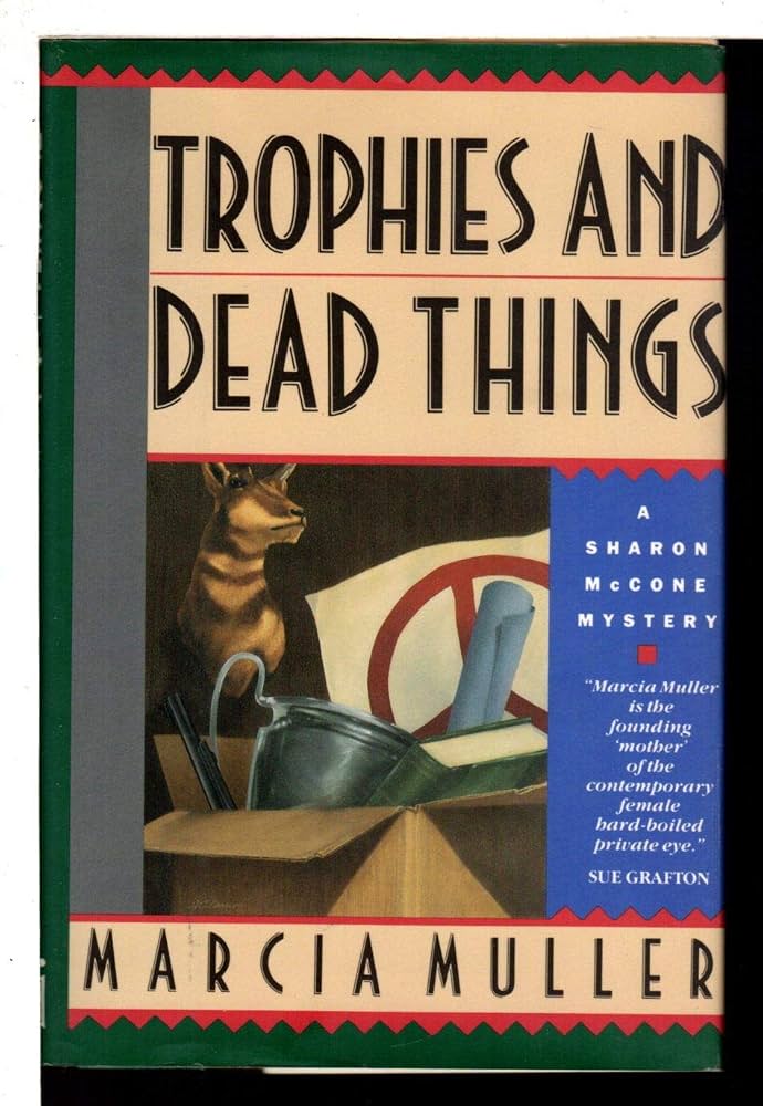 Trophies and Dead Things by Marcia Muller