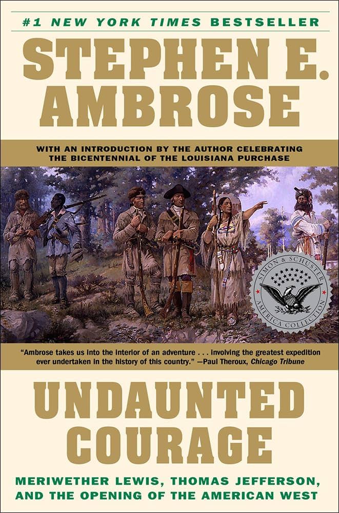 Undaunted Courage by Stephen E. Ambrose