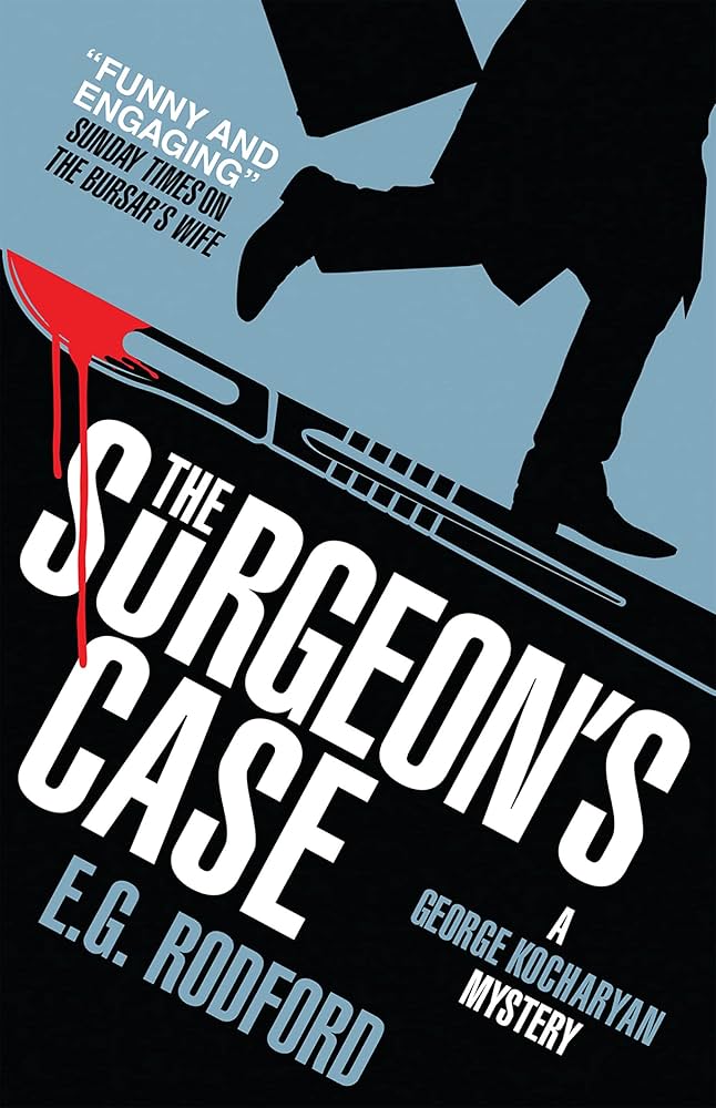 The Surgeon's Case: George Kocharyan Mystery 2 by E.G. Rodford