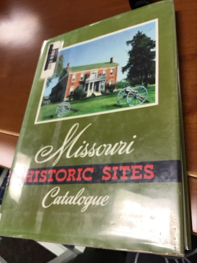 Missouri Historic Sites Catalogue by State Historical Society of Missouri