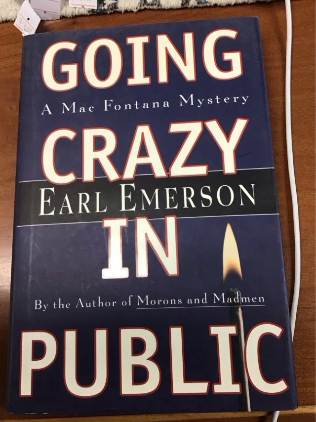 Going Crazy in Public: A Mac Fontana Mystery by Earl W. Emerson