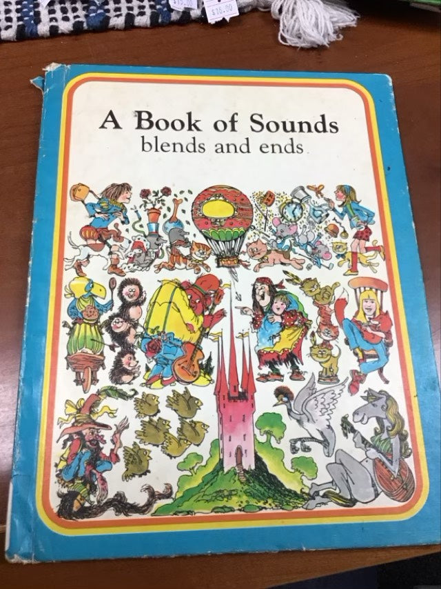 A Book of Sounds, Blends and Ends by Anne E. Hughes