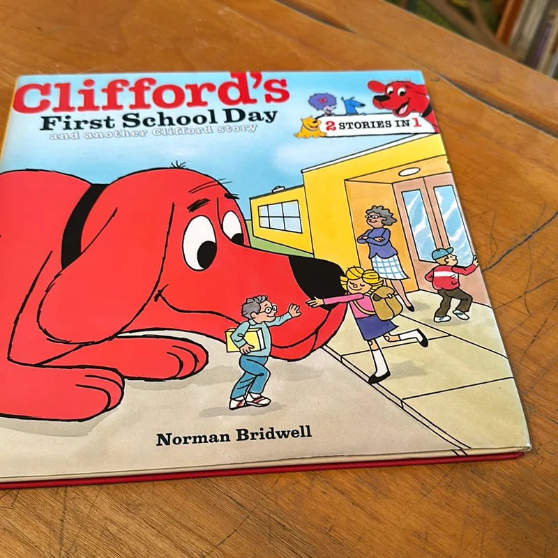 Clifford's First School Day and Another Clifford Story (2 Stories in 1) by Norman Bridwell