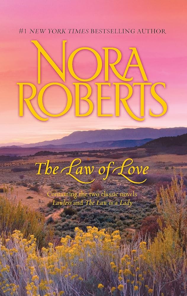 The Law Of Love: LawlessThe Law Is A Lady by Nora Roberts