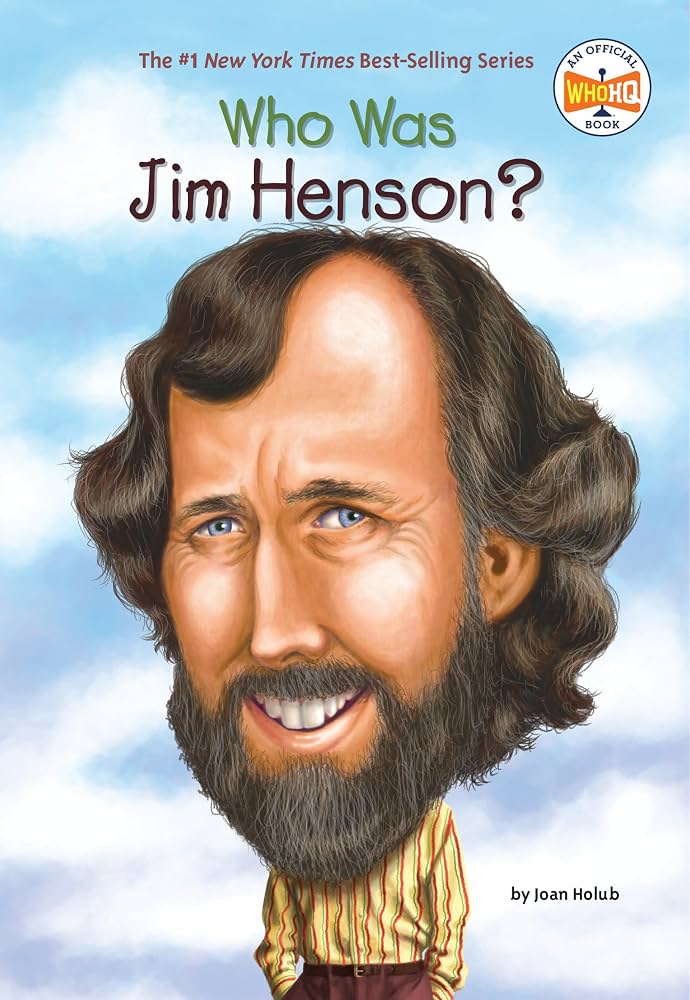 Who was Jim Henson? By Joan Holub