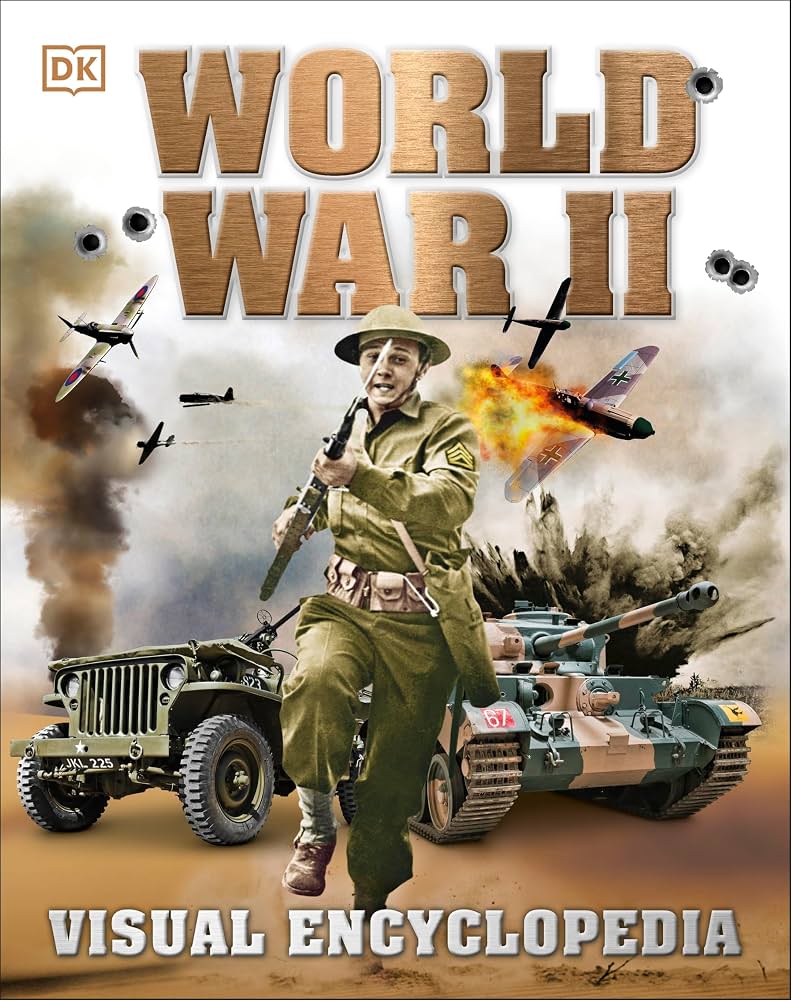 World War II: A Visual Encyclopedia of the Second World War (DK Children's Visual Encyclopedias) by DK