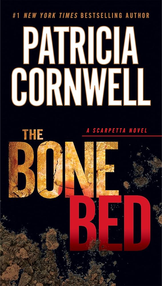 The Bone Bed (Scarpetta) by Patricia Cornwell