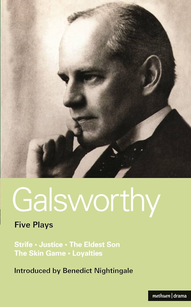 Galsworthy Five Plays: Strife; Justice; The Eldest Son; The Skin Game; Loyalties (World Classics) by John Galsworthy
