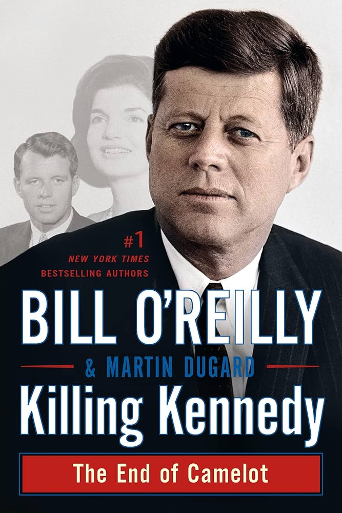 Killing Kennedy: The End of Camelot by Bill O'Reilly